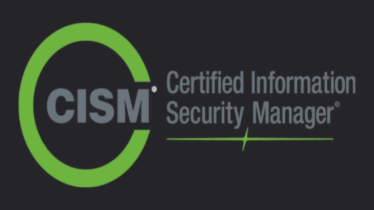 Certified Information Security Manager (CISM)